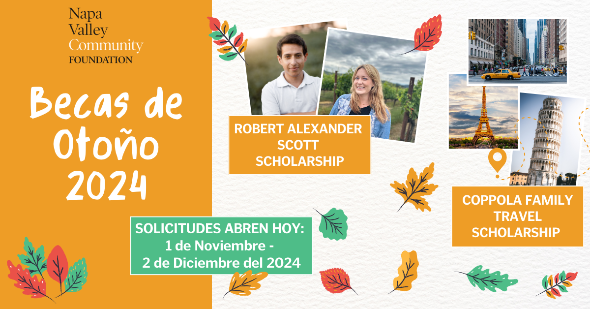 Gráfico promocional para las Becas de Otoño 2024 de la Fundación Comunitaria de Napa Valley en español. El texto dice: 'Becas de Otoño 2024.' Debajo, en un cuadro verde, dice: 'SOLICITUDES ABIERTAS: 1 de Noviembre - 2 de Diciembre de 2024.' Dos becas están destacadas con imágenes. A la izquierda, una foto de un hombre y una mujer en viñedos con la etiqueta 'Beca Robert Alexander Scott.' A la derecha, tres imágenes de viaje muestran la Ciudad de Nueva York, la Torre Eiffel y la Torre Inclinada de Pisa, con la etiqueta 'Beca Coppola Family Travel.' El fondo incluye ilustraciones de hojas otoñales.