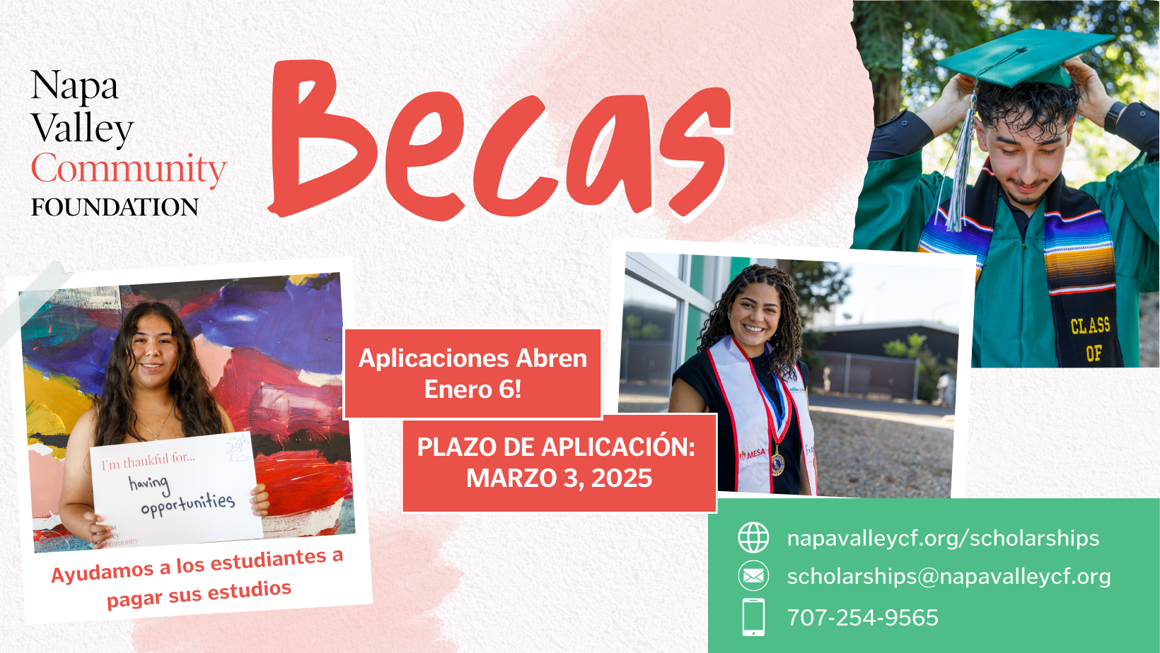 Napa Valley Community Foundation Becas. Aplicaciones abren enero 6. Plazo de aplicación: marzo 3, 2025. Includes photos of smiling graduates in cap and gown, a student holding a sign that says 'I'm thankful for...having opportunities,' and another graduate in a red and white honor sash. Contact information at the bottom: website napavalleycf.org/scholarships, email scholarships@napavalleycf.org, phone 707-254-9565.