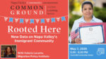 Event flyer for Rooted Here: New Data on Napa Valleys Immigrant Community with Valerie Lacarte, showing festive banners, date and location details, and a woman holding a certificate and an American flag.