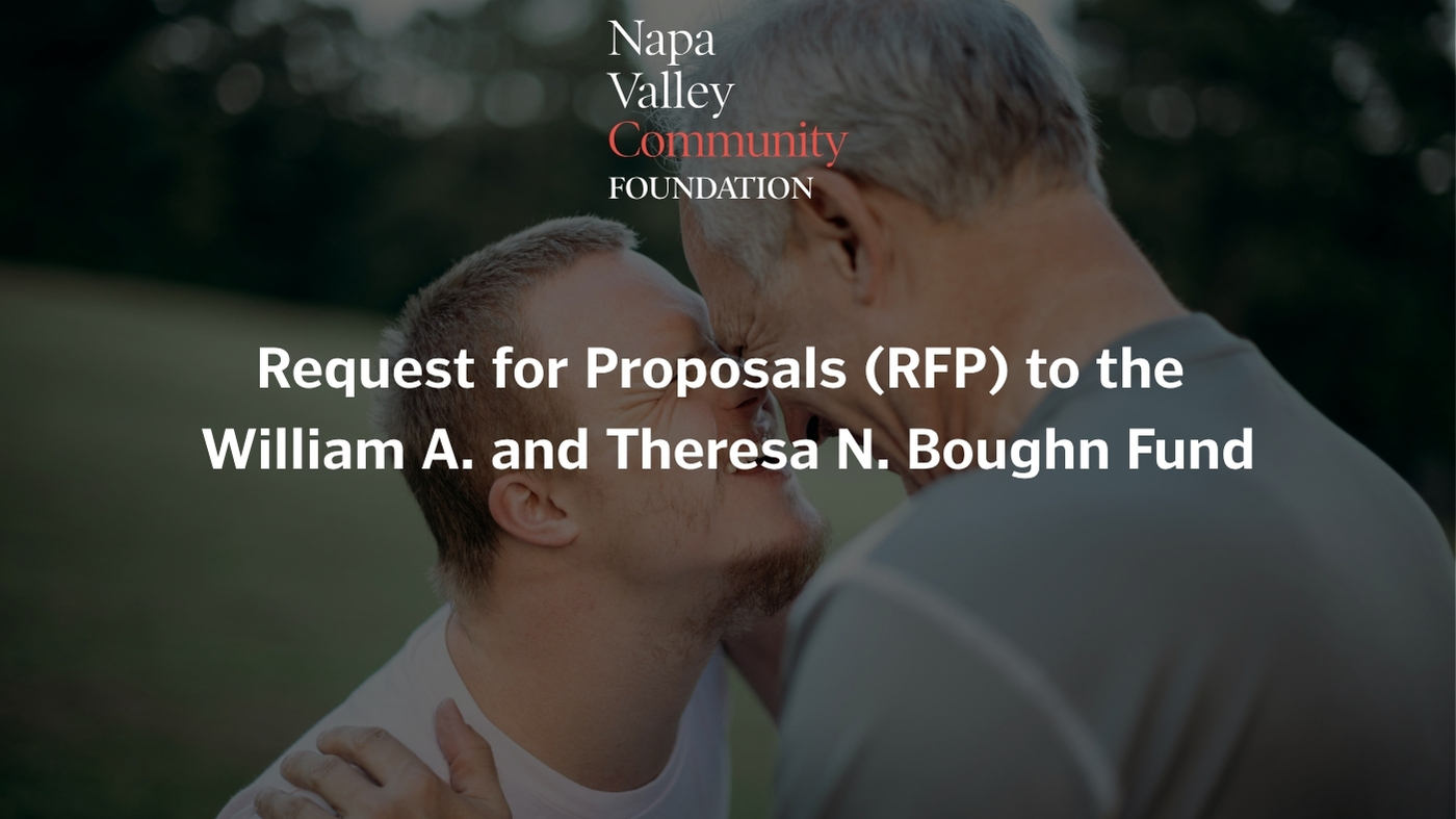 Two people, one older and one younger with Down syndrome, touch foreheads outdoors. Text reads: Request for Proposals (RFP) to the William A. and Theresa N. Boughn Fund. Napa Valley Community Foundation logo at top.